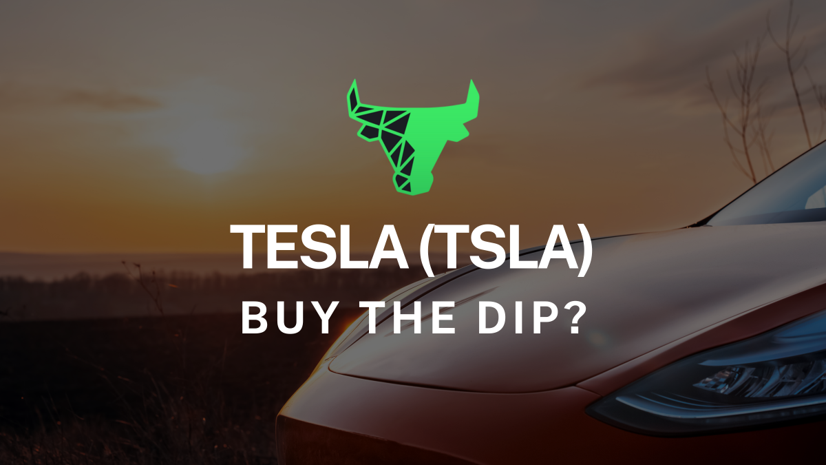 Time to buy the dip on Tesla (TSLA) stock.